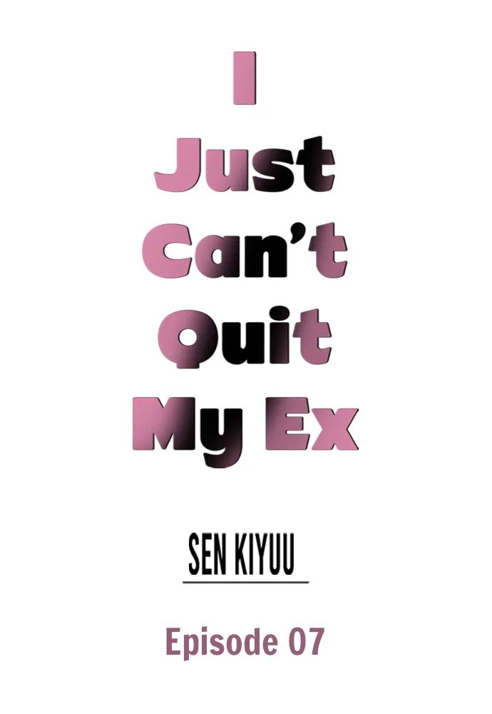 I Just Can’t Quit My Ex - Chapter 7 Page 1